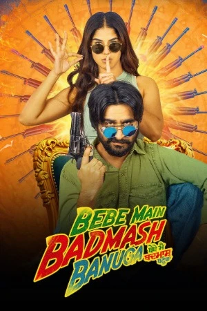 Bebe Main Badmash Banuga 2026 Punjabi Audio WEB-DL 720p - 480p - 1080p